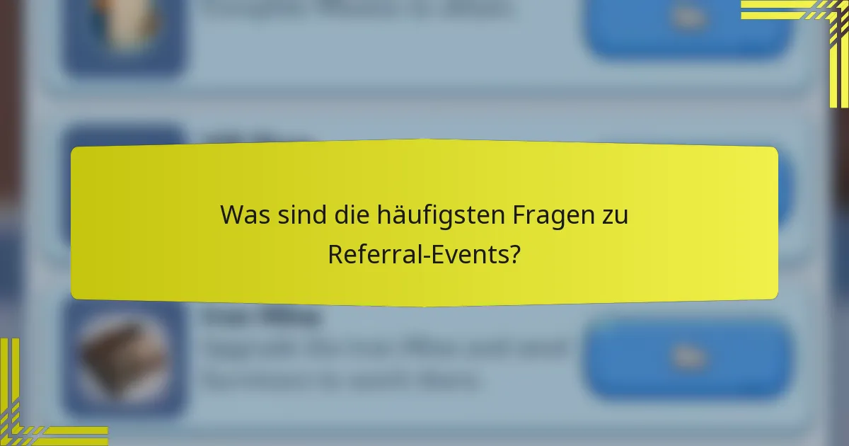 Was sind die häufigsten Fragen zu Referral-Events?