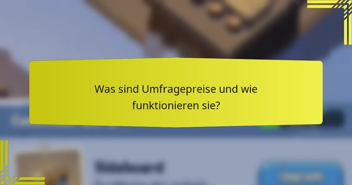 Was sind Umfragepreise und wie funktionieren sie?