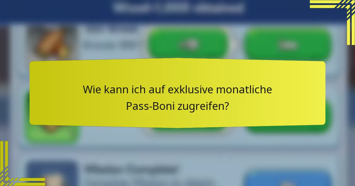 Wie kann ich auf exklusive monatliche Pass-Boni zugreifen?