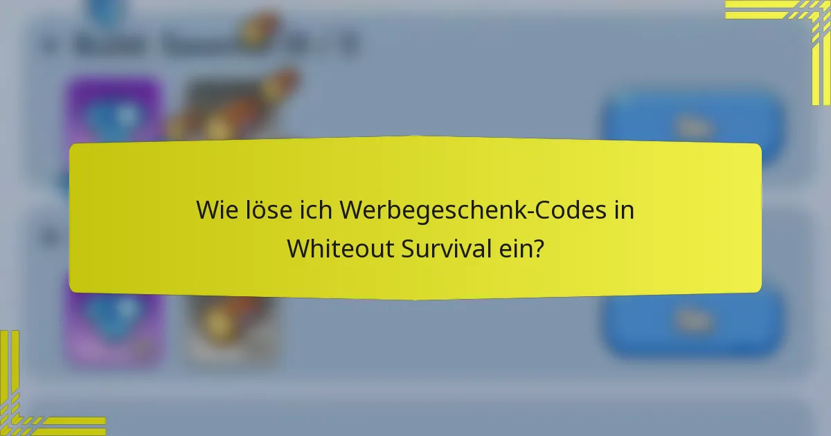 Wie löse ich Werbegeschenk-Codes in Whiteout Survival ein?