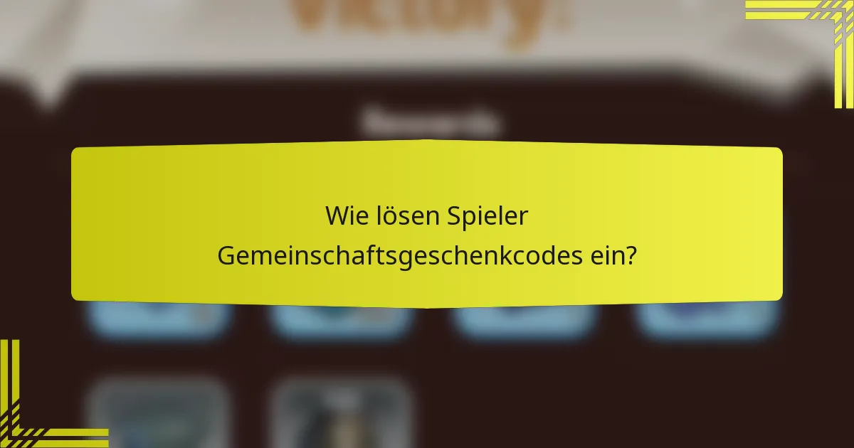 Wie lösen Spieler Gemeinschaftsgeschenkcodes ein?