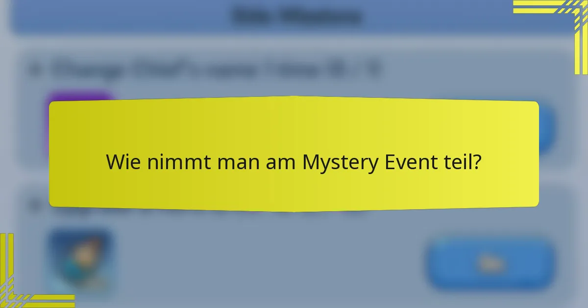 Wie nimmt man am Mystery Event teil?
