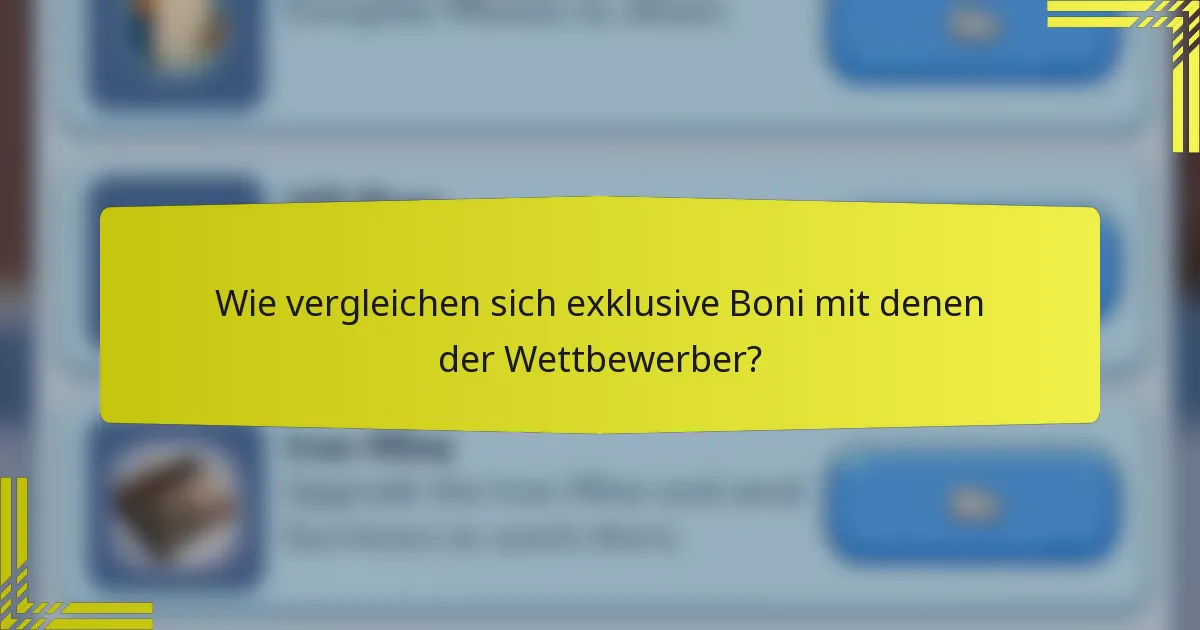 Wie vergleichen sich exklusive Boni mit denen der Wettbewerber?